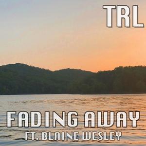 Fading Away (feat. Blaine Wesley)