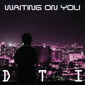 Waiting on You
