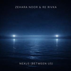 Nexus - Between us (feat. Zehara Noor & Rivka)