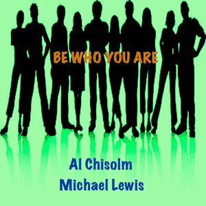 Be Who You Are (feat. Michael Lewis)