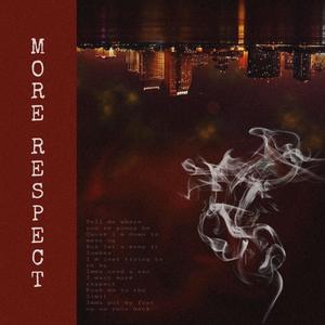 MORE RESPECT (feat. Dante Swan) (Explicit)