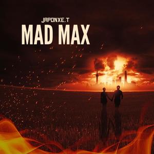 MAD MAX (feat. E,T) [Explicit]