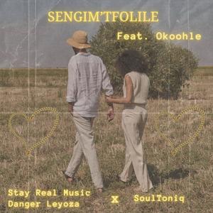 Sengim'tfolile (feat. Okoohle & SoulToniq) (Extended)