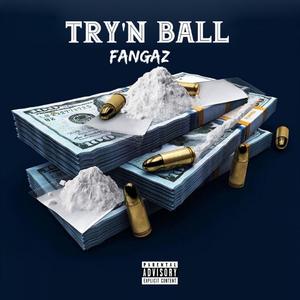Try'N Ball(feat. Ralo Bout That, PboyPeez & Supadad Yella) (Explicit)