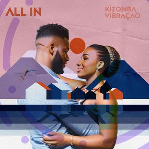 ALL IN Kizomba Vibraçao (feat. DJ Bad)