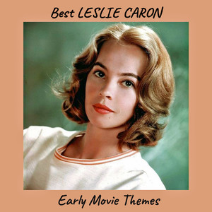 Best LESLIE CARON Early Movie Themes