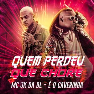 É O CAVERINHA - Quem Perdeu Que Chore (Explicit)