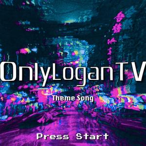 OnlyLoganTV (Theme Song)