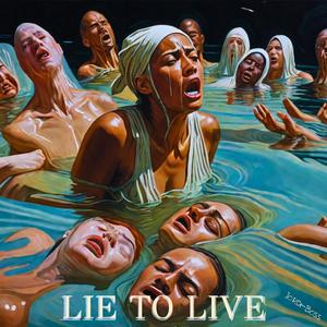 LIE TO LIVE