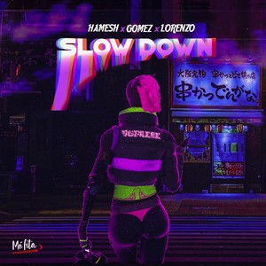 Slow Down (Explicit)