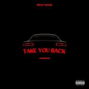 Take You Back (Explicit)