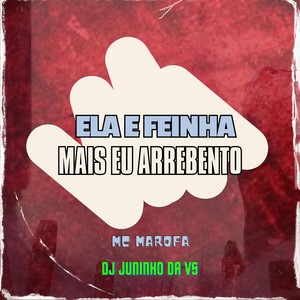 ELA FEINHA MAIS EU ARREBENTO (Explicit)