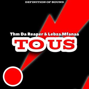 To us (feat. Thm Da Reaper & Lebza Mfanaa)