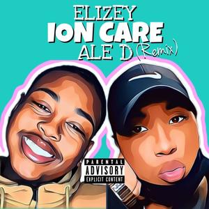 Ion Care (feat. Ale D) (Remix|Explicit)