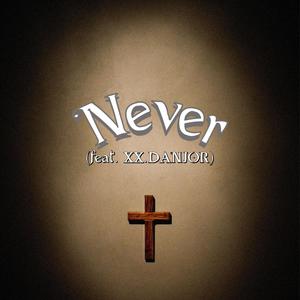 Never (feat. XX.DANJOR)