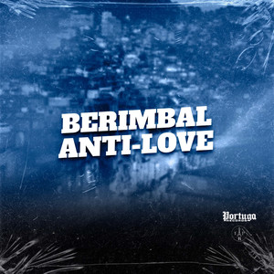 BERIMBAL ANTI-LOVE (Explicit)