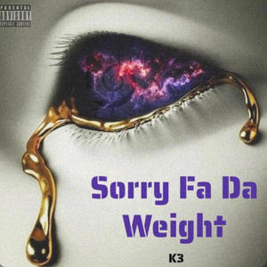 sorry fa da weight (Explicit)