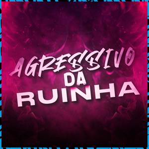 Agressivo Da Ruinha