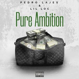 Pure Ambition (feat. Pedro Lajes) [REMIX] [Explicit]