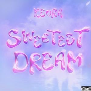 Sweetest Dreams (Explicit)