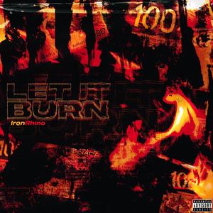 Let It Burn (Explicit)