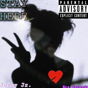 Stay Here (Explicit)