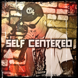 SELF CENTERED (Explicit)