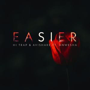 Easier (feat. Anwesha) (Festival Edit)