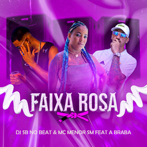 Faixa Rosa(feat. A Braba) (Explicit)