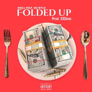 Skill - Folded Up(feat. GG Rylo) (Explicit)