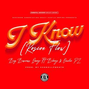 I Know (Roscoe Flow) (feat. Blaize & Omillio PZ) [Explicit]