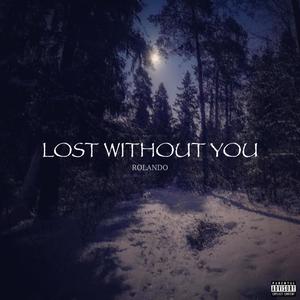LOST WITHOUT YOU (Explicit)