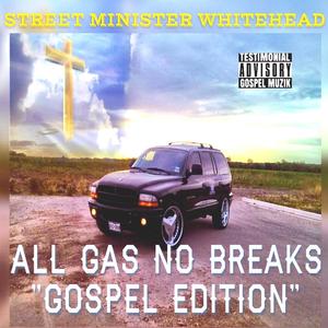 All Gas No Breaks Gospel Edition