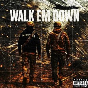 Walk Em Down (feat. GBodyGSix) (Explicit)
