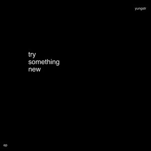 Try Something New - EP (Explicit)