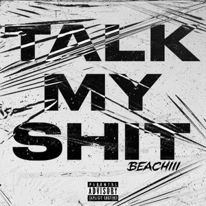 Talk my **** (Explicit)