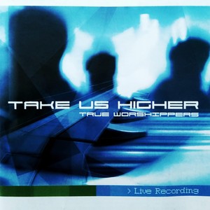 Take Us Higher (Live Recording)