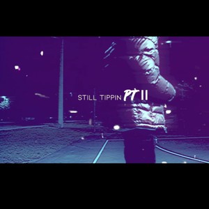 Still Tippin' Pt. 2 (Explicit)