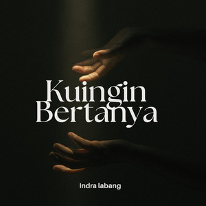 Kuingin bertanya