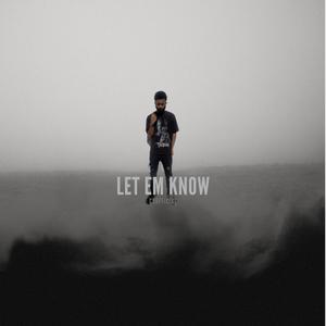 Let 'em Know (Explicit)