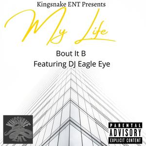 My Life (feat. Dj Eagle Eye) [Explicit]