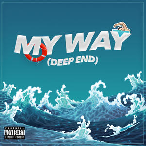 My Way (Deep End) [Explicit]