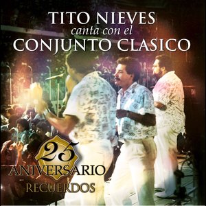 25 Aniversario de Conjunto Clasico - RECUERDOS (feat. Tito Nieves)