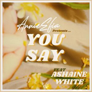 You Say(feat. Ashaine White)