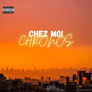 CHEZ MOI (Explicit)