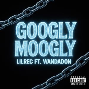 Googly Moogly (feat. WanDaDon) (Explicit)
