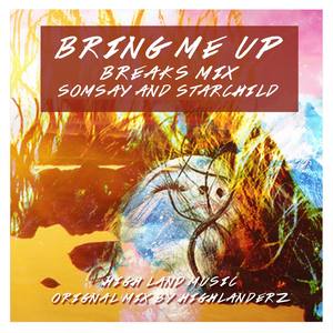 Bring Me Up Breaks Mix (Breaks Mix)