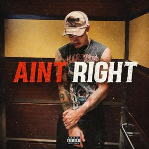 AINT RIGHT (Explicit)