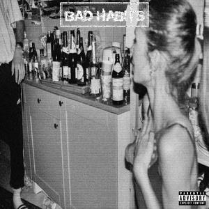 BAD HABITS (Explicit)