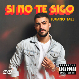 Si No Te Sigo (Explicit)